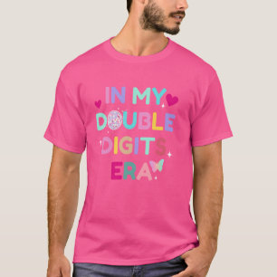 I min Dubbla Digits Era - tionde födelsedagsflicka T Shirt