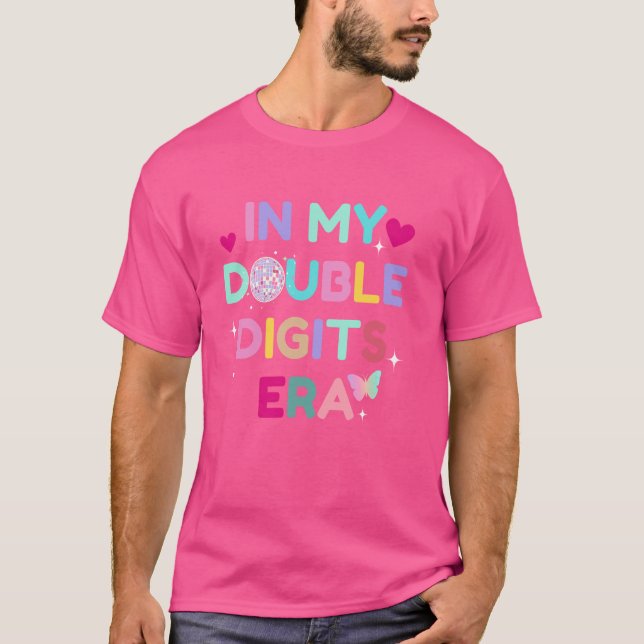 I min Dubbla Digits Era - tionde födelsedagsflicka T Shirt (Framsida)