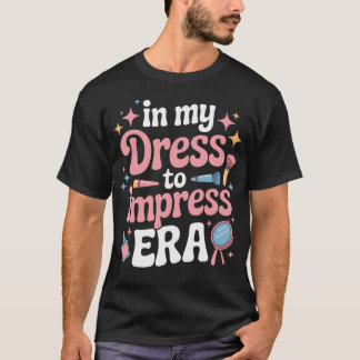 I Min Era Med Klänningar För Att Imponera Stilentu T Shirt
