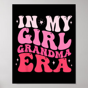 I min flicka Grandma Era Funny Grandma-presenter f Poster