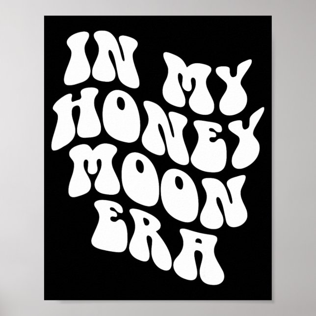 I min Honeymoon Era - Bröllop New Bride Groom Poster (Framsidan)