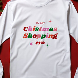 I min julshoppande Era-Roligt Festive Helgdag T Shirt