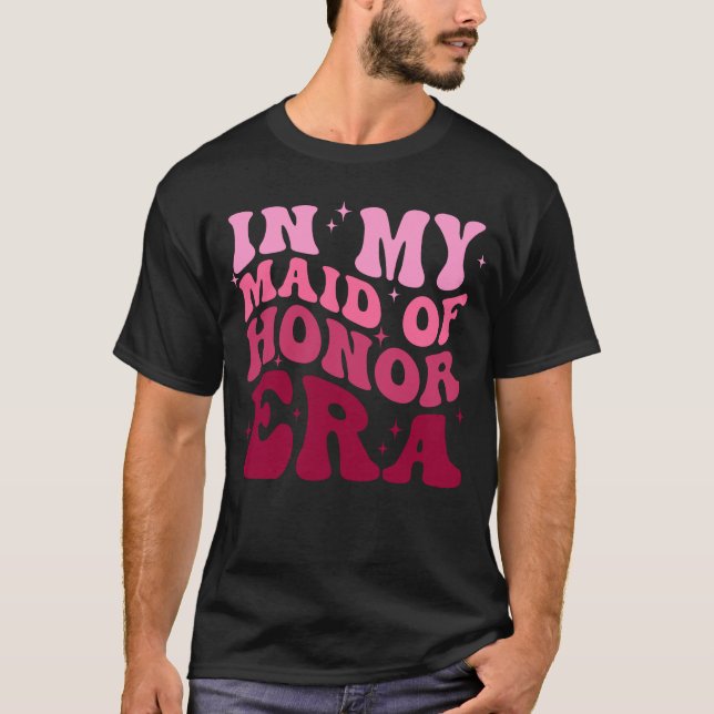 I Min Maid Of Honour Era T Shirt (Framsida)