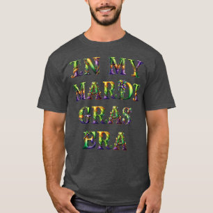 I min Mardi gras era Festival Tee TShirt