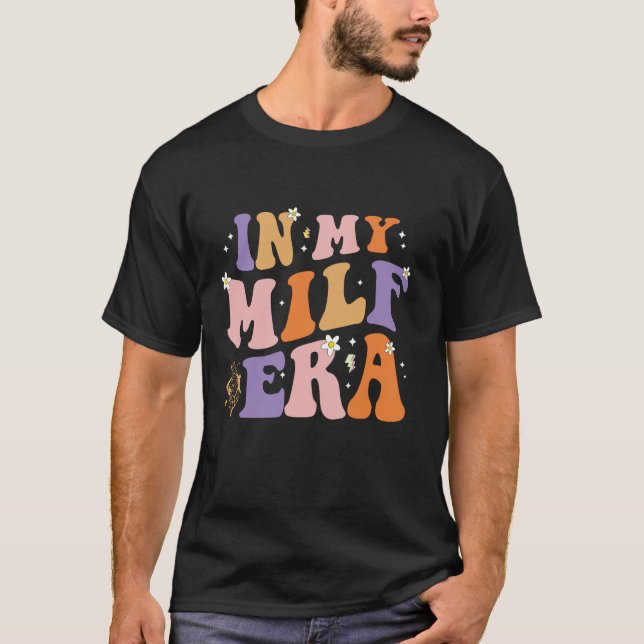 I min Milf Era T Shirt (Framsida)