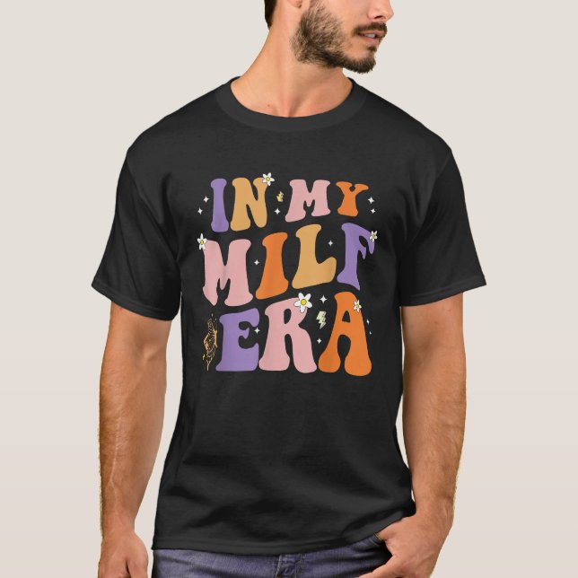 I min Milf Era T Shirt (Framsida)