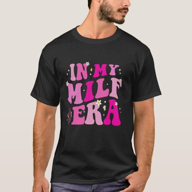 I min Milf Era T Shirt (Framsida)