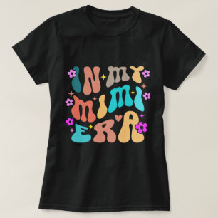 I Min Mimi-era Tröja, Retro Boho Mormor Present, T Shirt
