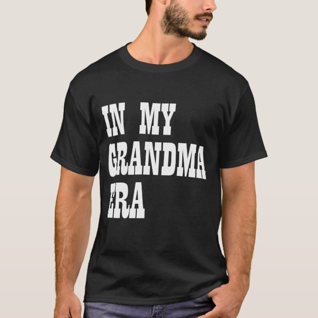 I Min mormor Era T Shirt (Framsida)
