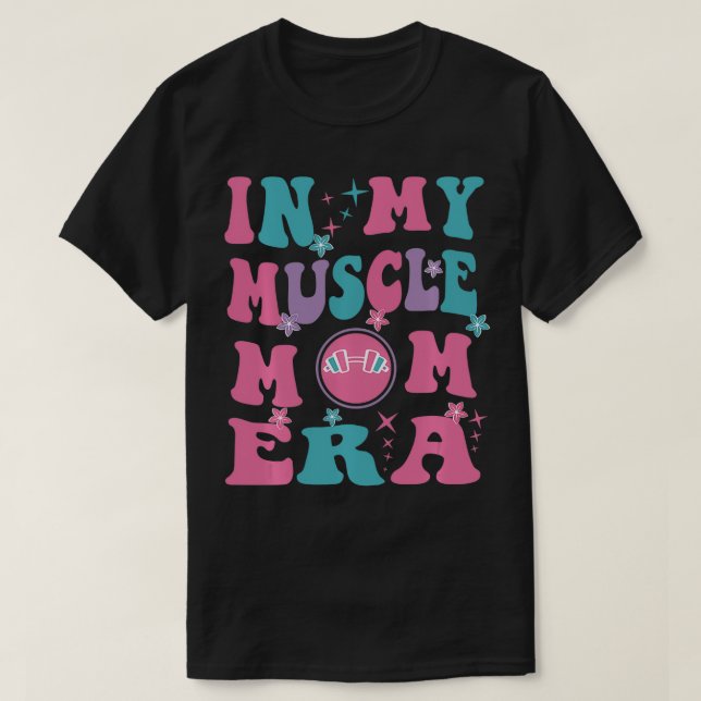 I min muskel Mamma era, ta fram Fitness Funny Retr T Shirt (Design framsida)