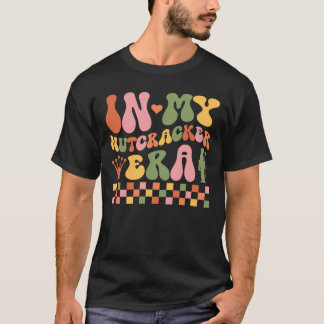 I min Nutcracker Era T Shirt