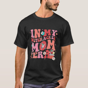 I min Nutcracker Mamma Era God jul T Shirt
