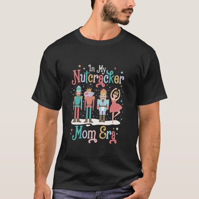 I min Nutcracker Mamma Era-jul Nutcracker Boll T Shirt (Framsida)