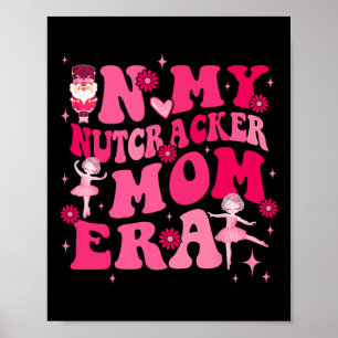 I min Nutcracker Mamma Erachristmas Nutcracker Bal Poster