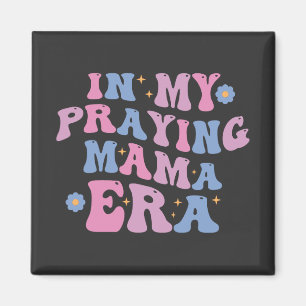 I min Praying Mamma Era Magnet