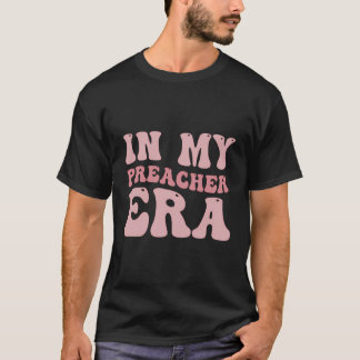 I min preacher Era pastor Woman-katolik T Shirt