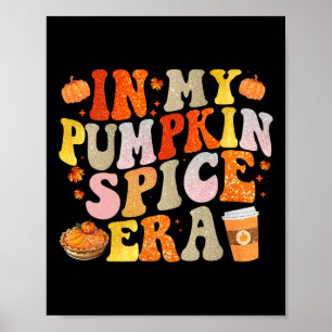 I min Pumpkin Spice Era Funny Groovy Fall Vibes Th Poster