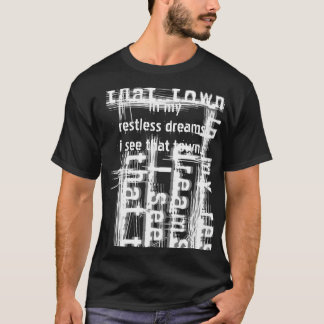 "I min rastlösa drömmar, ser jag den Town… ", T Shirt