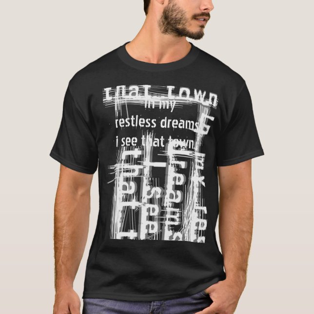 "I min rastlösa drömmar, ser jag den Town… ", T Shirt (Framsida)