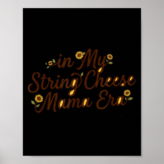 i Min String Cheese Mama-era Roliga Kvinnor Mamma Poster (Framsidan)