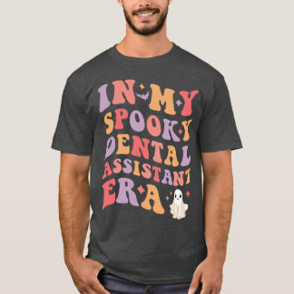 I min taloky Dental Assistant Era Halloween Funny T Shirt