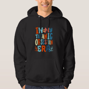 I Min Titanic-obsessions-era Roligt Retro Groovy R Hoodie