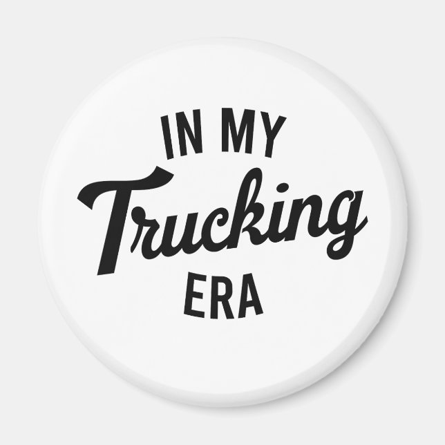 I min "Trucking Era Funny Trucker" Magnet (Framsidan)
