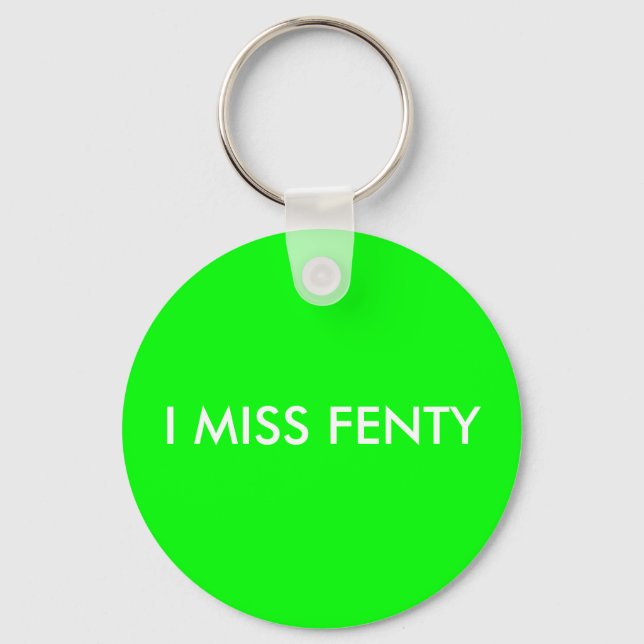 I MISS FENTY - Vit text med Grönt - bakgrund Nyckelring (Framsida)