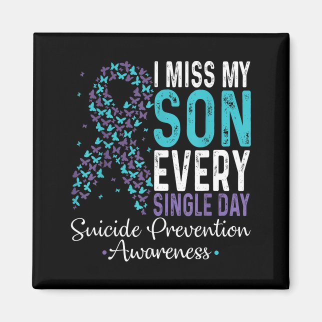 I Miss My Son Every Single Day Suicide Prevention  Magnet (Framsidan)