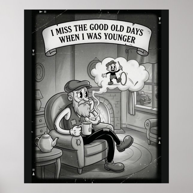 I Miss The Good Old Days When I Was Younger Poster (Framsidan)
