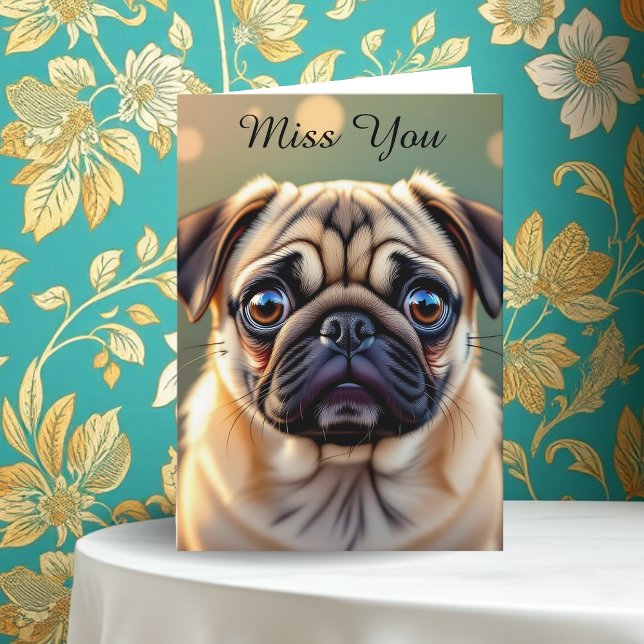 I Miss You! Pug Cuteness Kort (Skapare uppladdad)
