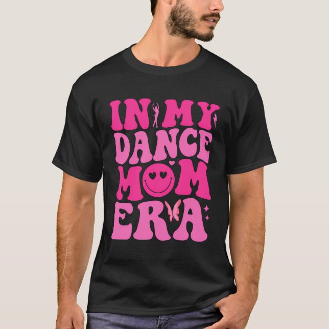 I mitt Dance Mamma Era-Trendig sportar Mamma Life  T Shirt (Framsida)