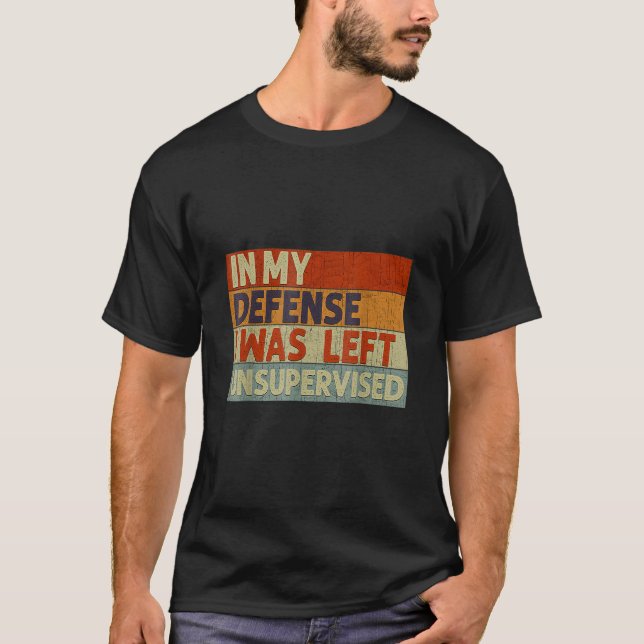 I mitt försvar Lämnades jag oövervakad 13 T Shirt (Framsida)
