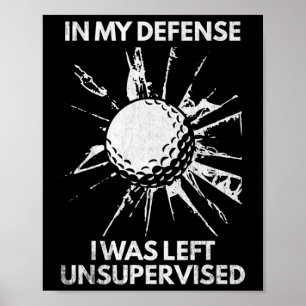 I mitt försvar Lämnades jag oövervakad broken GL G Poster
