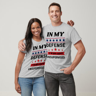 I mitt försvar Lämnades jag oövervakad, font Gift T Shirt