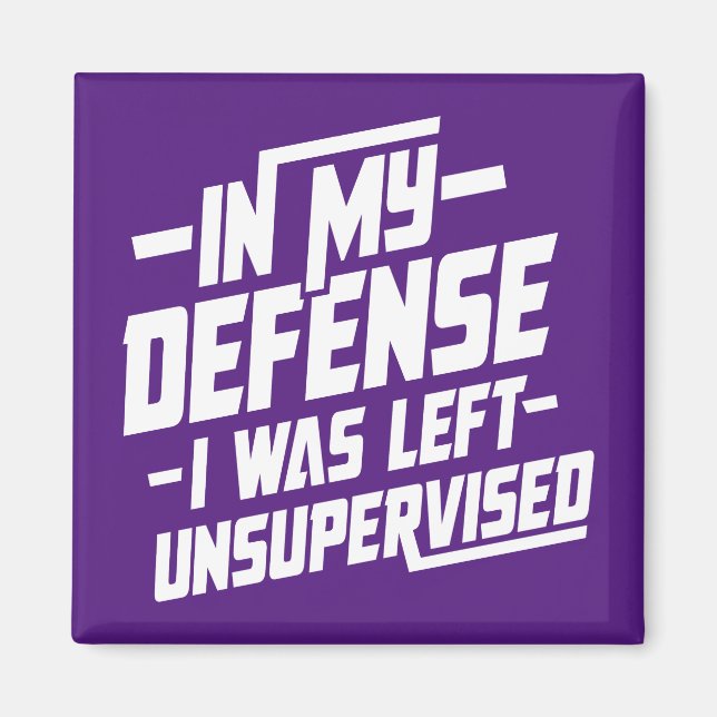 I mitt försvar lämnades jag oövervakad magnet (Framsidan)