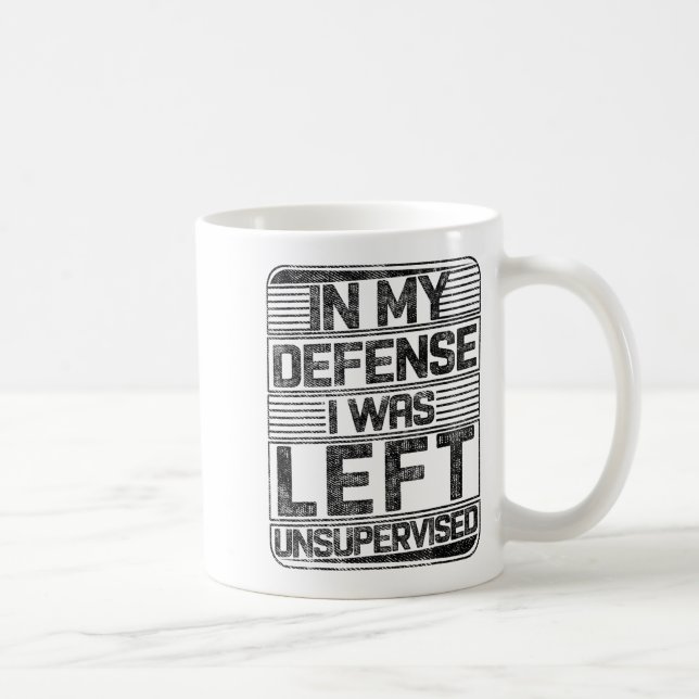 I mitt försvar Lämnades jag oövervakad, roligt att Kaffemugg (Höger)