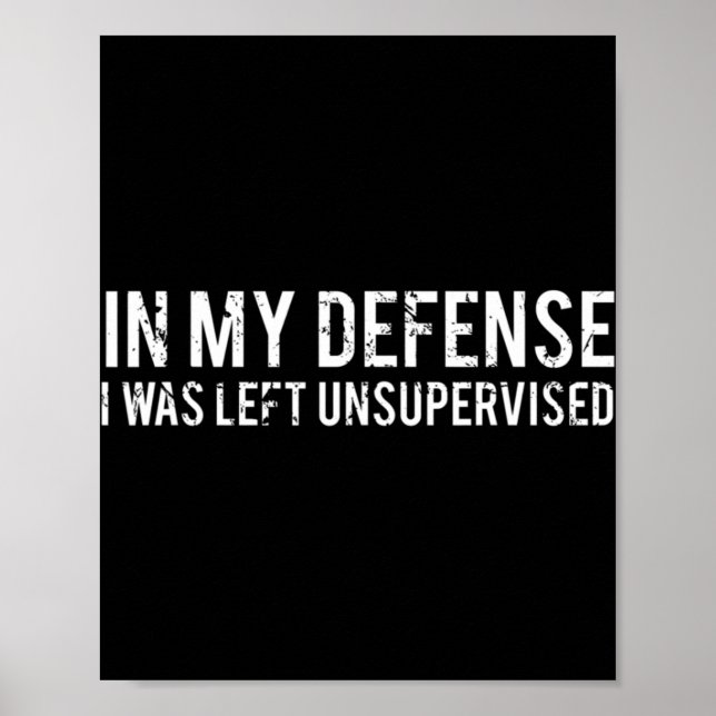 I mitt försvar lämnades jag oövervakad Roligt för  Poster (Framsidan)