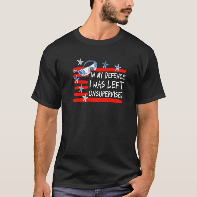 I mitt försvar Lämnades jag oövervakad Sarcasm Hum T Shirt (Framsida)