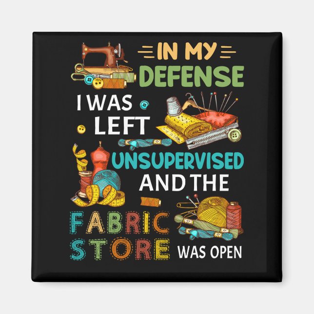 I mitt försvar Lämnades jag oövervakad Sewing Gift Magnet (Framsidan)