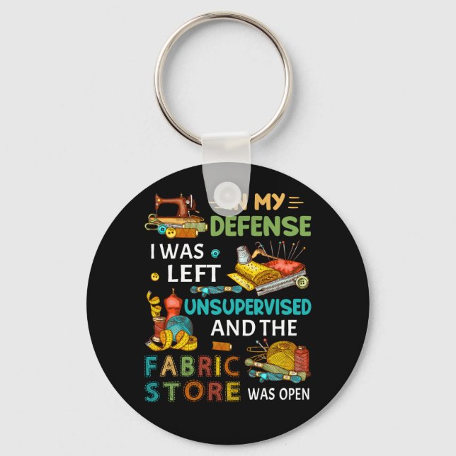 I mitt försvar Lämnades jag oövervakad Sewing Gift Nyckelring (Framsida)
