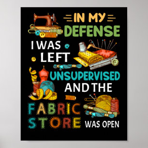 I mitt försvar Lämnades jag oövervakad Sewing Gift Poster