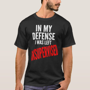 I mitt försvar Lämnades jag oövervakad ungdom T Shirt