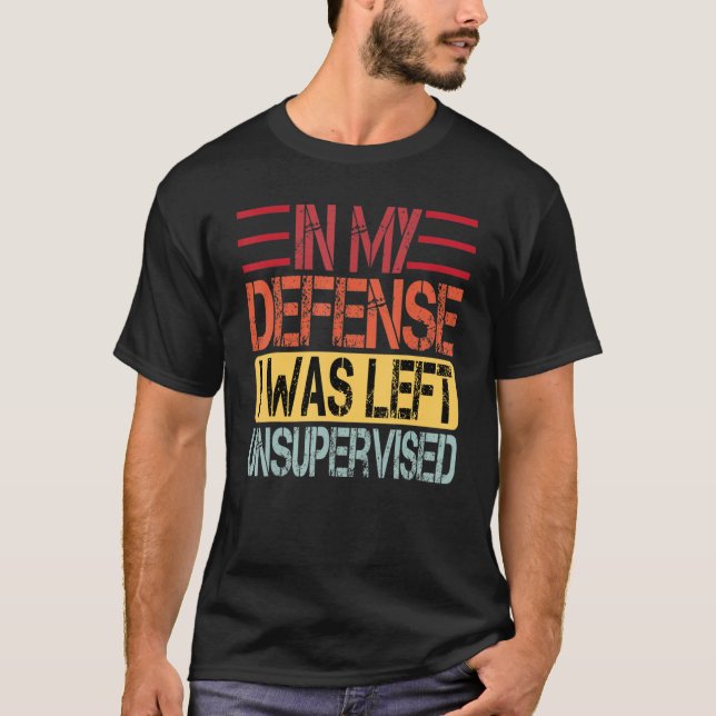 I mitt försvar lämnades jag utan tillsyn 3 t shirt (Framsida)
