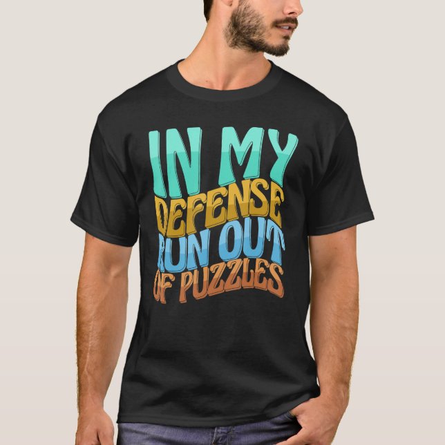 I mitt försvar, Springa ut ur Puzzles Women Kärlek T Shirt (Framsida)