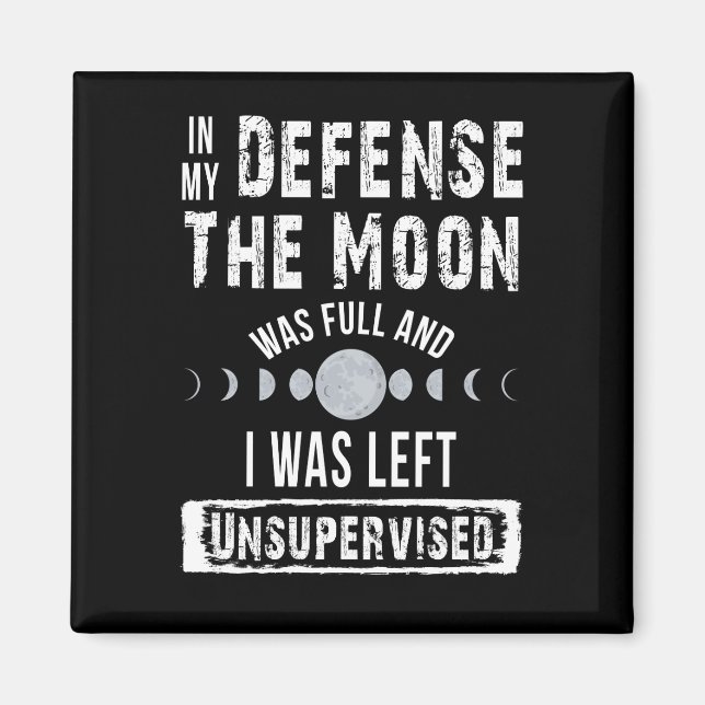 I mitt försvar var Måne Fullt och jag Lämnades Magnet (Framsidan)