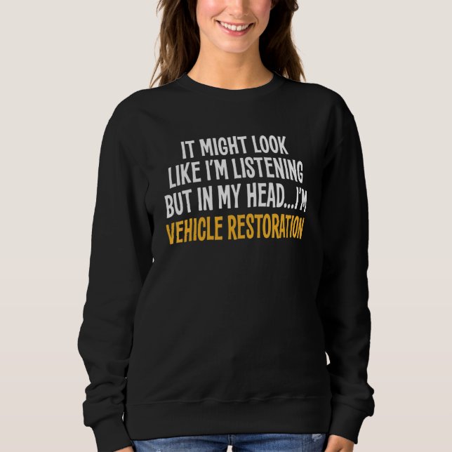 I mitt huvud är jag Fordon Restoration Sarcastic T Shirt (Framsida)
