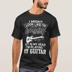 I mitt huvud mig förmiddag som leker min gitarr t shirt