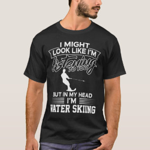 I mitt huvud mig förmiddagvattenskidåkning t shirt
