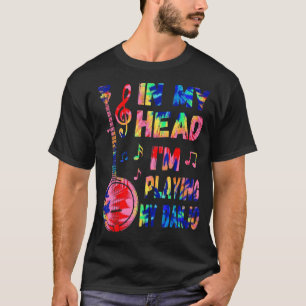 I mitt huvud spelar jag min Tie Dye Banjo Banjoist T Shirt